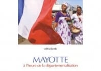 Mayotte à l'heure de la départementalisation, par Wilfrid Bertile