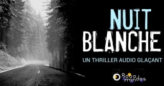 « Nuit Blanche », thriller audio disponible en ligne